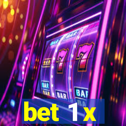 bet 1 x