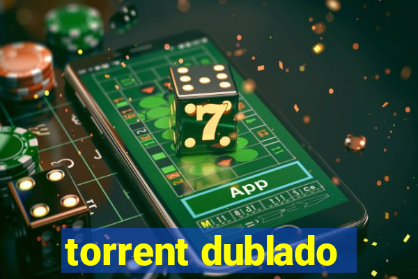 torrent dublado