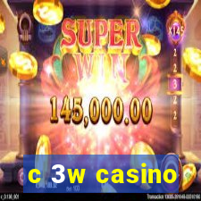c 3w casino