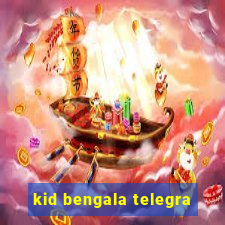 kid bengala telegra