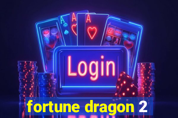 fortune dragon 2