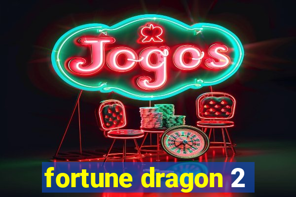 fortune dragon 2