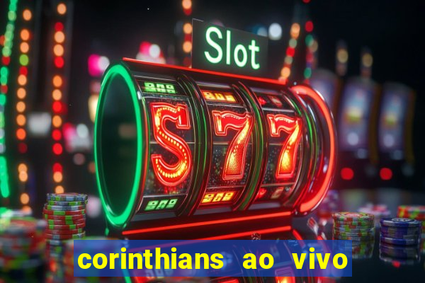 corinthians ao vivo multi multicanal