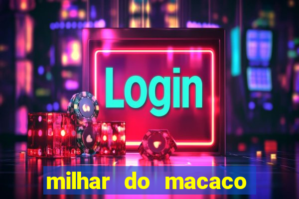 milhar do macaco que mais saem no jogo do bicho