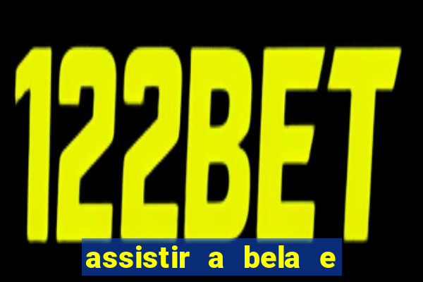 assistir a bela e a fera 2014 completo dublado