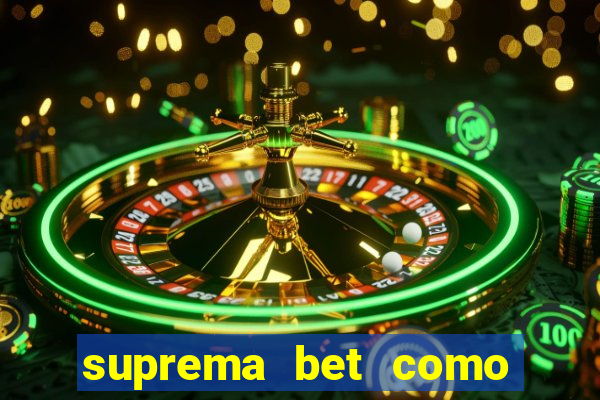 suprema bet como sacar dinheiro