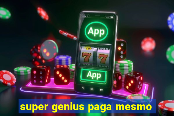 super genius paga mesmo