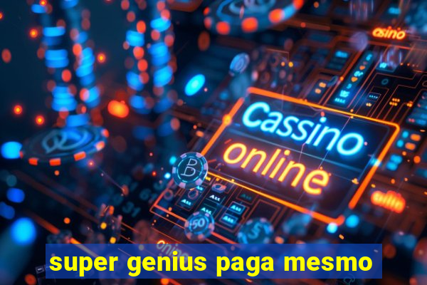 super genius paga mesmo