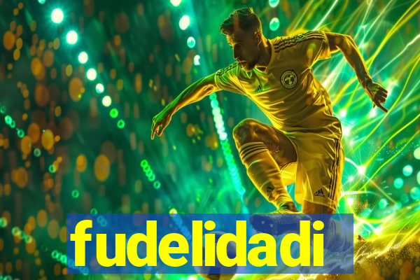 fudelidadi
