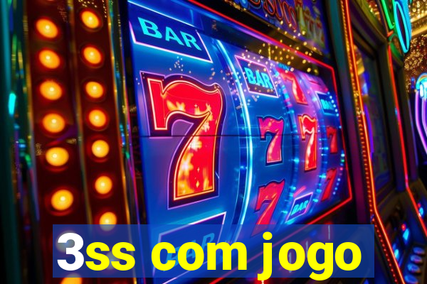 3ss com jogo
