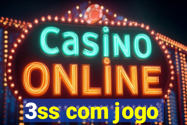 3ss com jogo