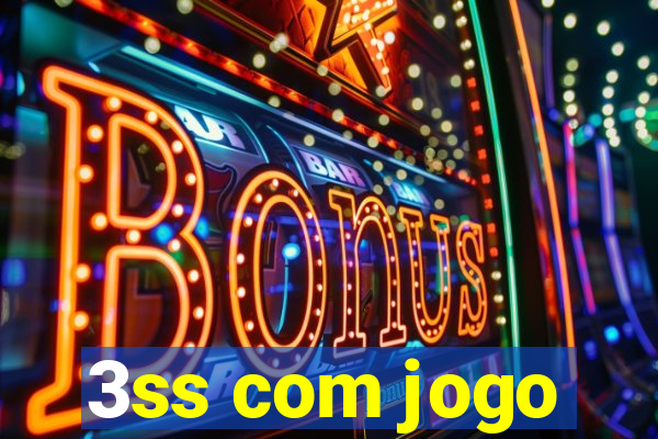 3ss com jogo