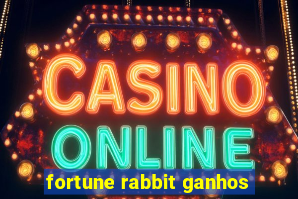 fortune rabbit ganhos