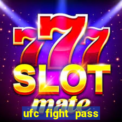 ufc fight pass onde assistir