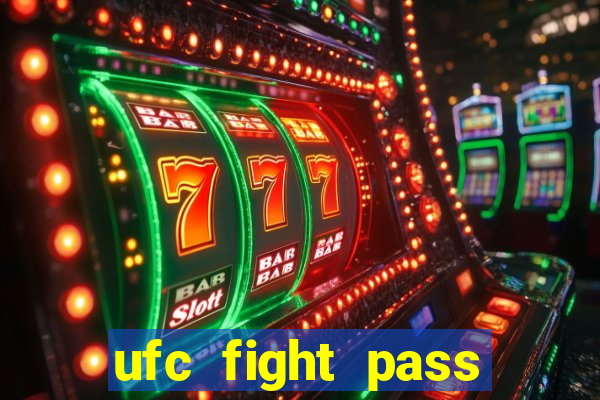 ufc fight pass onde assistir