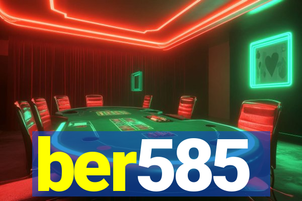 ber585