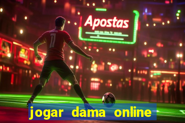 jogar dama online valendo dinheiro