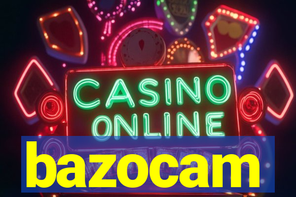 bazocam