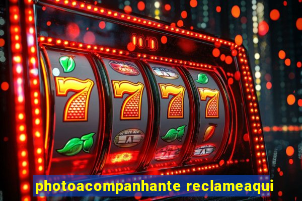photoacompanhante reclameaqui