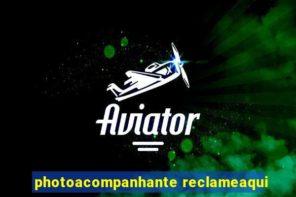 photoacompanhante reclameaqui