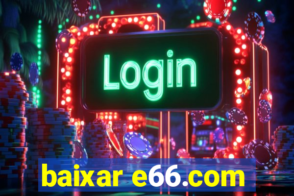 baixar e66.com