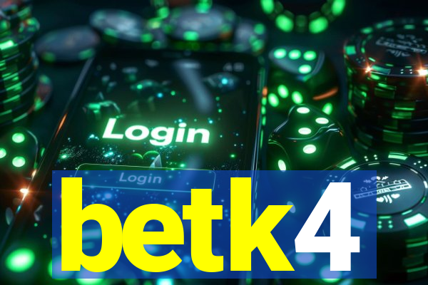 betk4