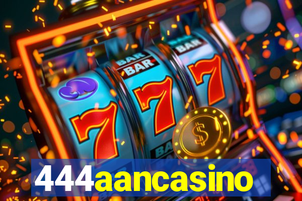 444aancasino
