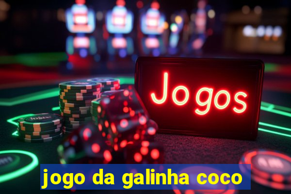 jogo da galinha coco