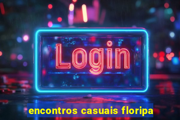 encontros casuais floripa