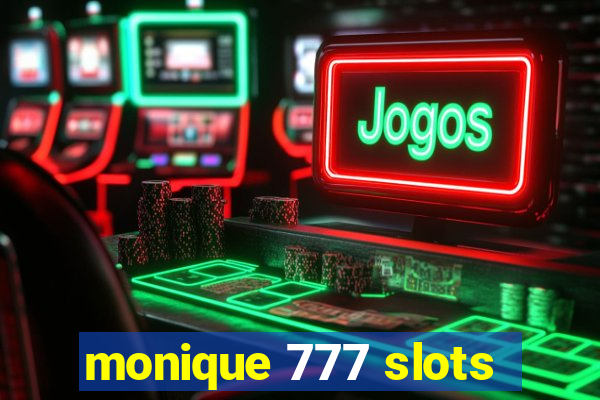 monique 777 slots