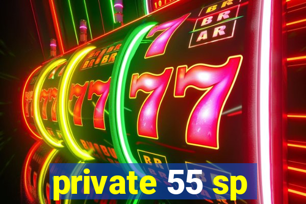 private 55 sp