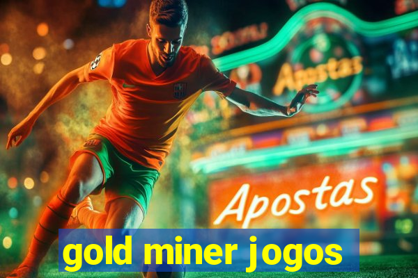 gold miner jogos