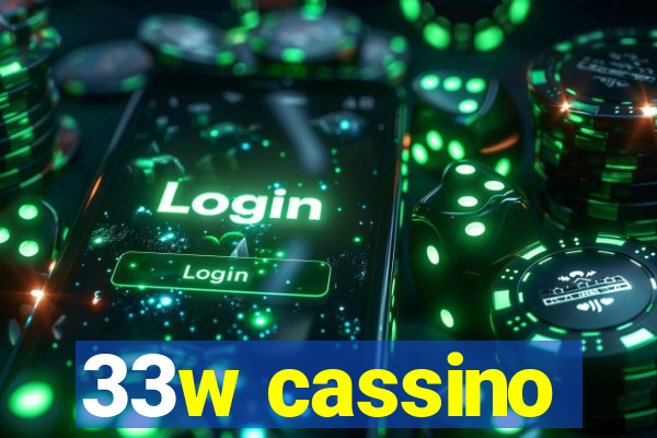 33w cassino