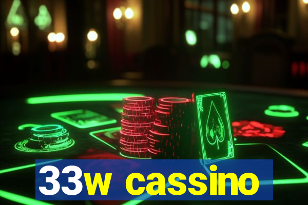 33w cassino