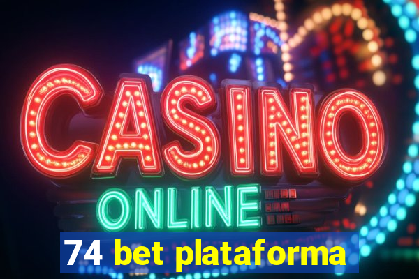 74 bet plataforma