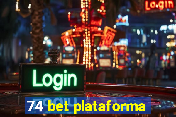 74 bet plataforma