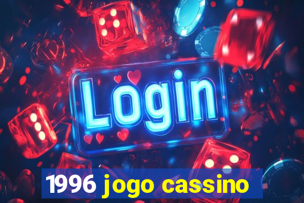 1996 jogo cassino