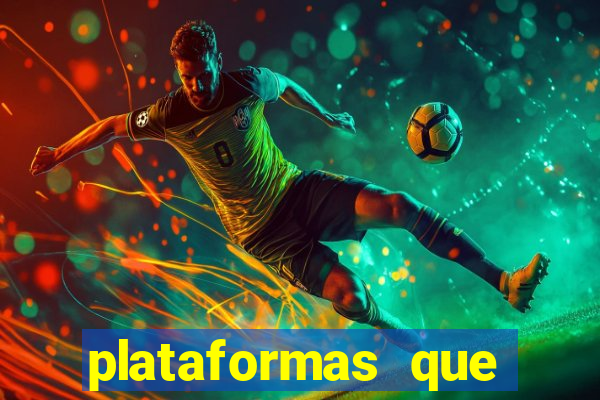 plataformas que estao pagando agora