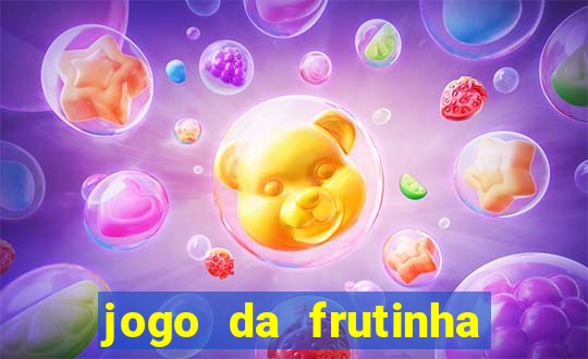 jogo da frutinha de ganhar dinheiro