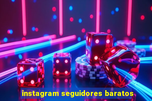 instagram seguidores baratos