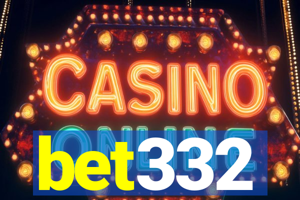 bet332