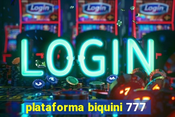 plataforma biquini 777