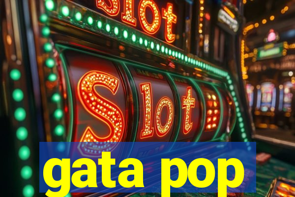 gata pop