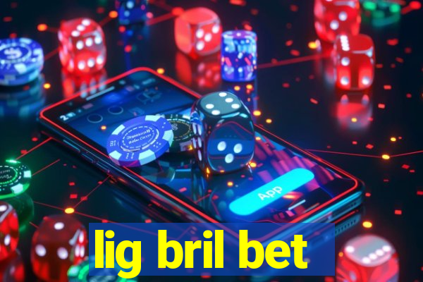 lig bril bet