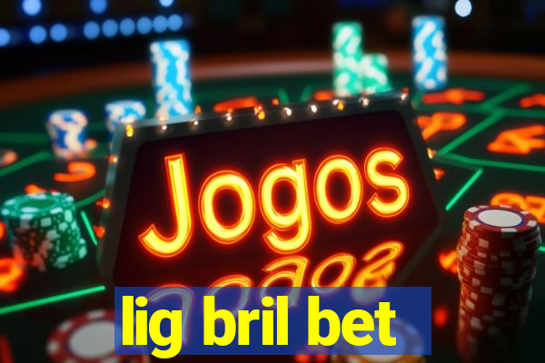 lig bril bet