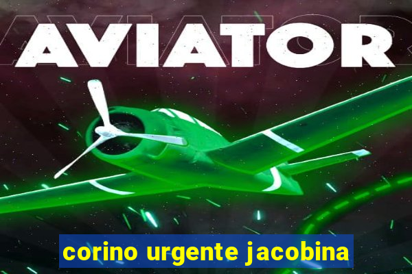 corino urgente jacobina
