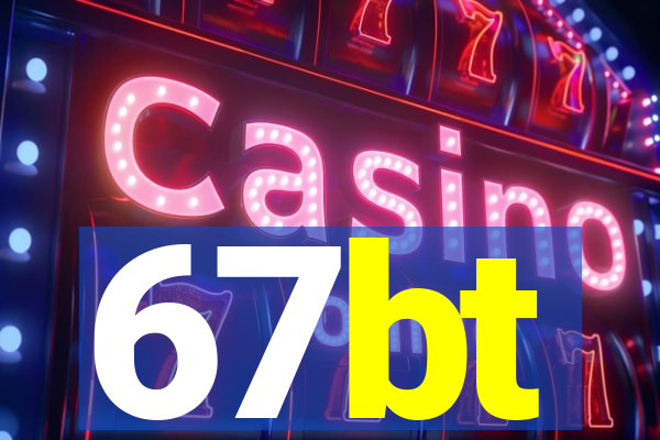 67bt