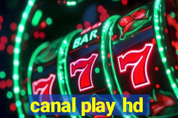 canal play hd