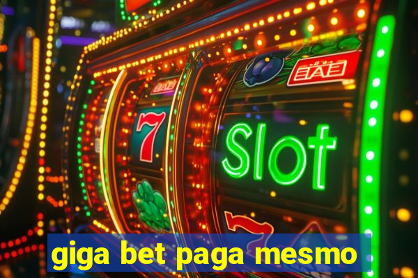 giga bet paga mesmo