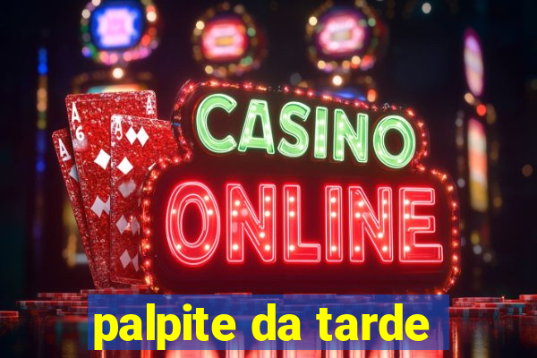 palpite da tarde